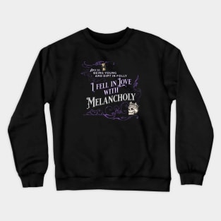 Edgar Allan Poe quote - I Fell in Love with Melancholy Crewneck Sweatshirt